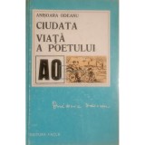 Anisoara Odeanu - Ciudata viata a poetului (Editia: 1975)