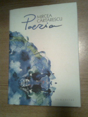 Mircea Cartarescu - Poezia (Editura Humanitas, 2015) foto