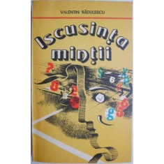 Iscusinta mintii &ndash; Valentin Radulescu