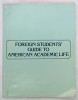 FOREIGN STUDENTS &#039; S GUIDE TO AMERICAN ACADEMIC LIFE , 1980