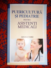 Puericultura si pediatrie pentru asistenti medicali - Mahaela Vasile /333 pagini