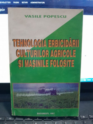 Tehnologia erbicidarii culturilor agricole si masinile folosite - Vasile Popescu foto