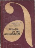 Ecuatia cu trei necunoscute Tudor Popescu editura Tineretului an 1965 colectia Aventura literatura romana carte romana clasica