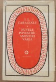 (C525) I.L. CARAGIALE - NUVELE / POVESTIRI / AMINTIRI / VARIA