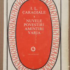 (C525) I.L. CARAGIALE - NUVELE / POVESTIRI / AMINTIRI / VARIA
