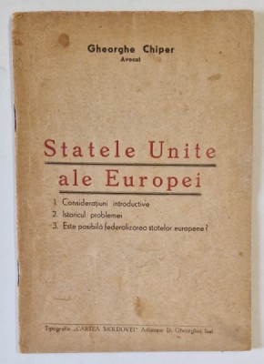 STATELE UNITE ALE EUROPEI de GHEORGHE CHIPER , EDITIE INTERBELICA foto