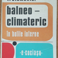 TRATAMENTUL BALNEO-CLIMATERIC IN BOLILE INTERNE - E. COCIASU