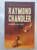 SOMNUL DE VECI, RAYMOND CHANDLER (PHILIP MARLOWE MYSTERY), editia II-a, stare fb, 2014