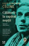 Calatorie la capatul noptii &ndash; Louis-Ferdinand Celine