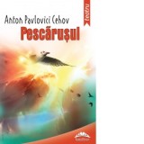 Pescarusul - Anton Pavlovici Cehov