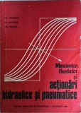 Fl. Ionescu, D. Catrina, Al. Dorin - Mecanica fluidelor si actionari hidraulice