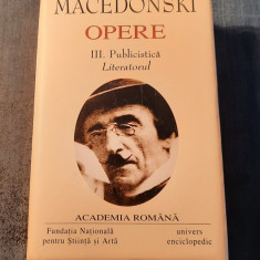 Macedonski Opere Vol. 3 Publicistica Literatorul Academia Romana