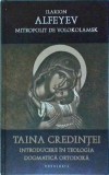 Ilarion Alfeyev - Taina credintei. Introducere in teologia dogmatica ortodoxa