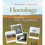 Hortob&aacute;gy - K&eacute;pesk&ouml;nyv k&ouml;ltők, &iacute;r&oacute;k gondolataival - Aradi Csaba