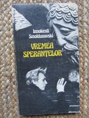 VREMEA SPERANTELOR-INNOKENTI SMOKTUNOVSKI foto