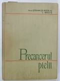 PRECANCERUL PIELII de ACAD . STEFAN GH. NICOLAU si L. BALUS , 1963 , PREZINTA PETE SI HALOURI DE APA *