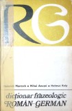 DICTIONAR FRAZEOLOGIC ROMAN-GERMAN-HEIRICH MANTSCH, MIHAI ANUTEI, HELMUT KELP-362331