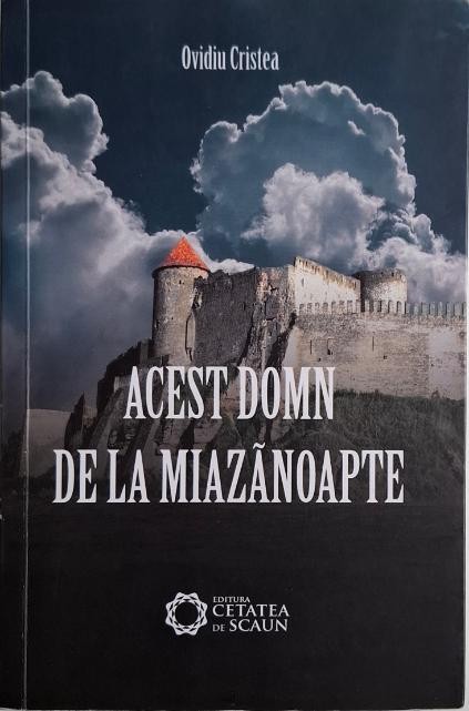 Acest domn de la miazanoapte &ndash; Ovidiu Cristea