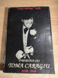 Tineretea lui Toma Caragiu - George Mihalache-Buzau (Editura Vizual, 1993)