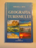 GEOGRAFIA TURISMULUI EDITIA A V A de MIHAELA DINU , 2008