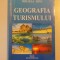 GEOGRAFIA TURISMULUI EDITIA A V A de MIHAELA DINU , 2008