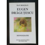 Dan Bogdan - Eugen Drăguțescu: rodul exilului - monografie ilustrată (2006)