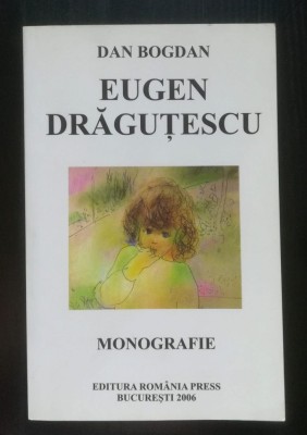 Dan Bogdan - Eugen Drăguțescu: rodul exilului - monografie ilustrată (2006) foto