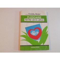 PLEDOARIE PENTRU VIATA LUNGA de OVIDIU BOJOR 1998
