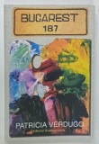 BUCAREST 187 de PATRICIA VERDUGO , TEXT IN LIMBA SPANIOLA , 1999