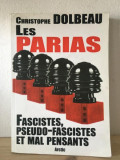 Christophe Dolbeau - Les Parias. Fascistes, Pseudo-Fascistes et Mal-Pensants