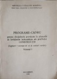 PROGRAME-CADRU PENTRU DISCIPLINELE PREVAZUTE IN PLANURILE DE INVATAMANT IMBUNATATITE ALE PROFILULUI CONSTRUCTII