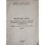 PROGRAME-CADRU PENTRU DISCIPLINELE PREVAZUTE IN PLANURILE DE INVATAMANT IMBUNATATITE ALE PROFILULUI CONSTRU-248041