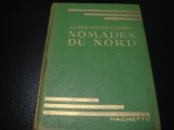 James Oliver Curwood - Nomades du Nord - ilustratii Henri Faivre -in franceza, Alta editura