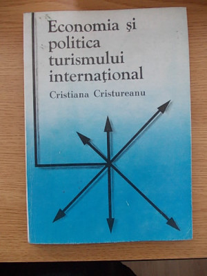 ECONOMIA SI POLITICA TURISMULUI INTERNATIONAL-CRISTIANA CRISTUREANU-R6F foto