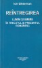 ION GHERMAN - REINTREGIREA ( LUMINI SI UMBRE IN TRECUTUL SI PREZENTUL ROMANESC )