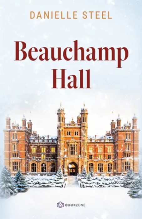 Beauchamp Hall, Danielle Steel - Editura Bookzone