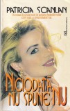 Patricia Scanlan - Niciodata nu spune nu