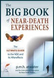 The Big Book of Near-Death Experiences: The Ultimate Guide to What Happens When We Die