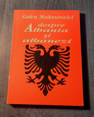 Despre Albania si albanezi Gelcu Muksutovici foto