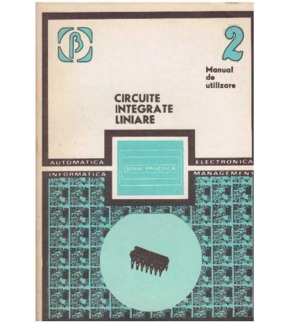 colectiv - Circuite integrate liniare - manual de utilizare - vol.