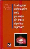 La diagnosi endoscopica nella patologia del tratto digestivo superiore - P. Maiolo
