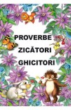 Proverbe, zicatori, ghicitori