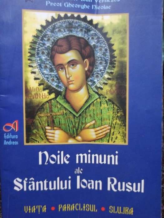 Ioan Vernezos - Noile minuni ale Sfantului Ioan Rusul (Editia: 2011)