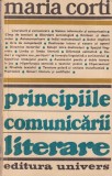 Maria Corti - Principiile comunicarii literare, Ed. Univers, Studii, 1981, 207 pagini, Teorie Literara, comunicare, critica literara