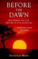 Before the Dawn: Recovering the Lost History of Our Ancestors - Nicholas Wade foto