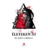 &Eacute;leteken &aacute;t - Dr. Jekkel Gabriella