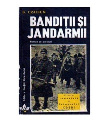 Boris Craciun - Banditii si jandarmii - 105074 foto