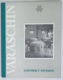 VARASCHIN , CONTRACT DIVISION , REVISTA DE MOBILIER , TEXT IN ITALIANA , GERMANA FRNCEZA , ENGLEZA , ANII &#039;2000