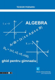 Algebra. Ghid pentru gimnaziu - Paperback brosat - Teodor Poenaru - Eikon