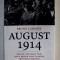 AUGUST 1914 - FRANCE , THE GREAT WAR , AND A MONTH THAT CHANGED THE WORLD FOREVER by BRUNO CABANES , 2006
